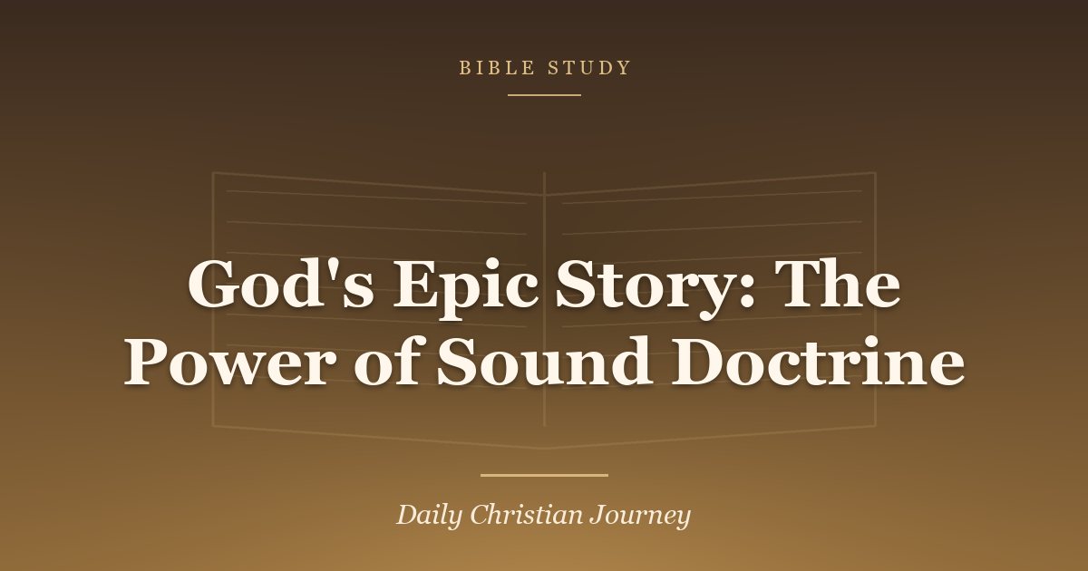 God’s Epic Story: The Power of Sound Doctrine